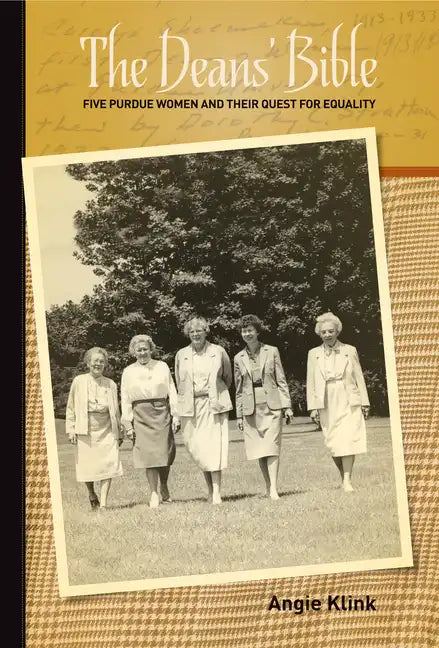 The Deans' Bible: Five Purdue Women and Their Quest for Equality - Paperback