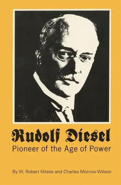 Rudolf Diesel: Pioneer in the Age of Power - Paperback