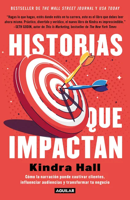 Historias Que Impactan: Cómo Contar Historias Puede Cautivar Clientes, Influenciar Audiencias Y Transformar Tu Negocio / Stories That Stick: How - Paperback
