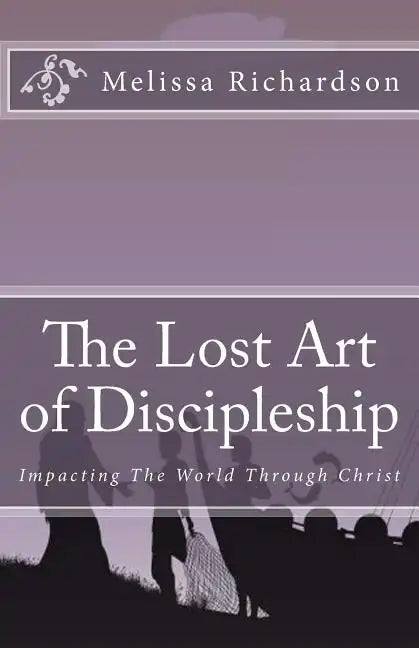 The Lost Art of Discipleship - Paperback