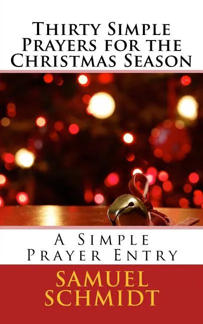 Thirty Simple Prayers for the Christmas Season - Paperback