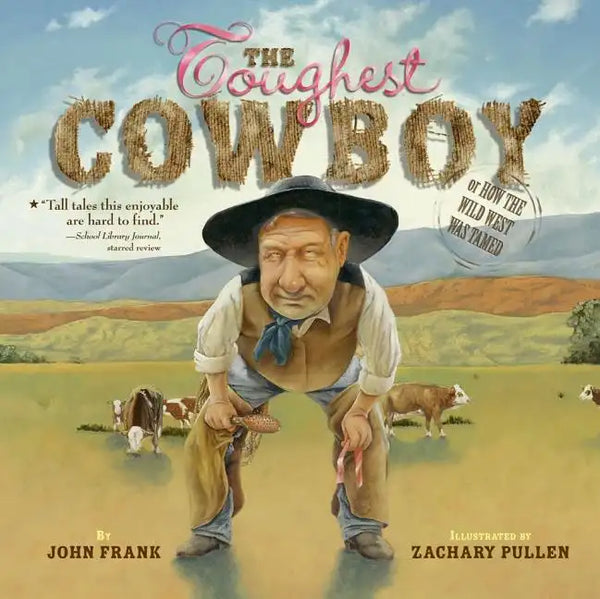 The Toughest Cowboy: Or How the Wild West Was Tamed - Paperback