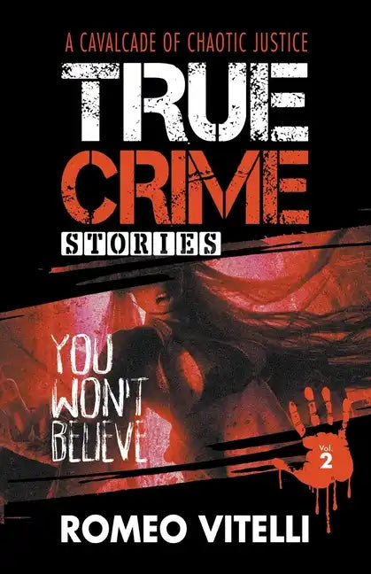 True Crime Stories You Won't Believe: Book Two - Paperback