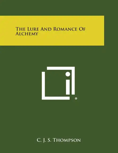 The Lure and Romance of Alchemy - Paperback