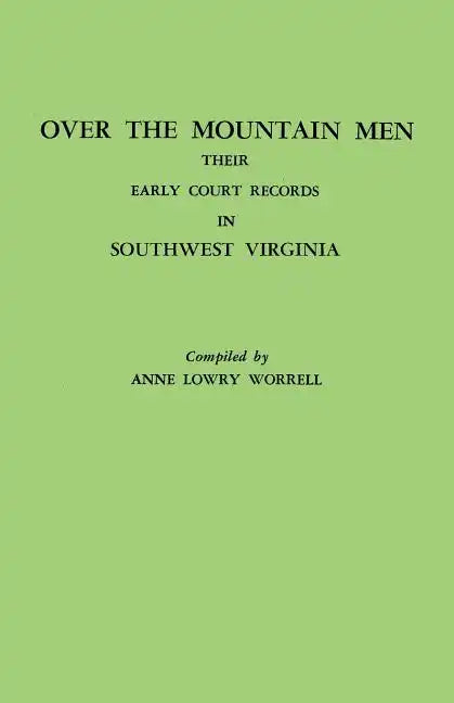 Over the Mountain Men: Their Early Court Records in Southwest Virginia - Paperback