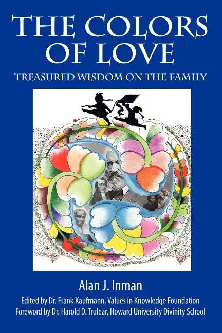 The Colors of Love: Treasured Wisdom on the Family - Paperback