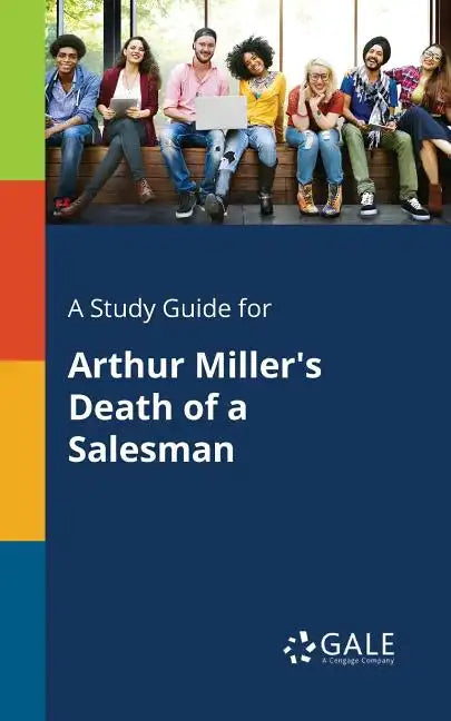 A Study Guide for Arthur Miller's Death of a Salesman - Paperback