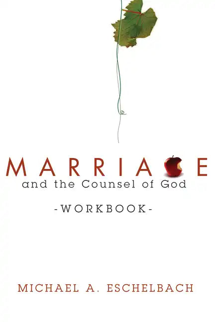 Marriage and the Counsel of God Workbook - Paperback