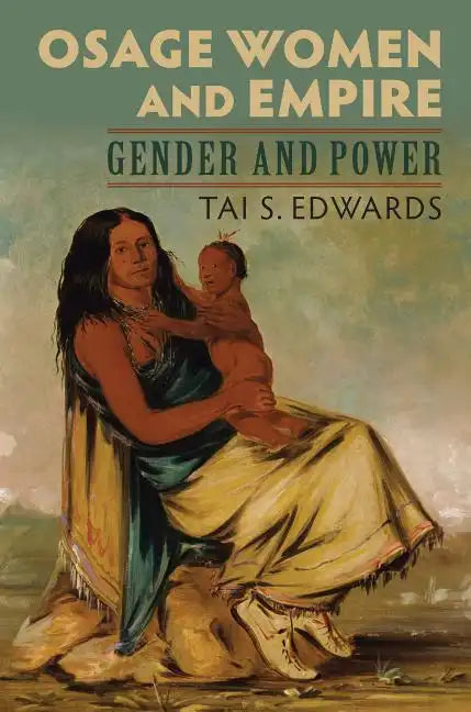 Osage Women and Empire: Gender and Power - Paperback
