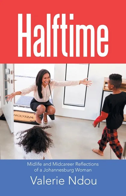 Halftime: Midlife and Midcareer Reflections of a Johannesburg Woman - Paperback