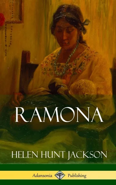 Ramona (Classics of California and America Historical Fiction) (Hardcover) - Hardcover