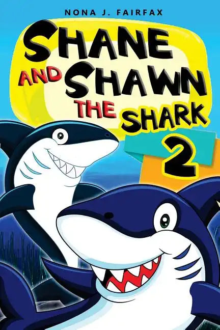 Shane and Shawn the Shark Book 2: Children's Books, Kids Books, Bedtime Stories For Kids, Kids Fantasy - Paperback