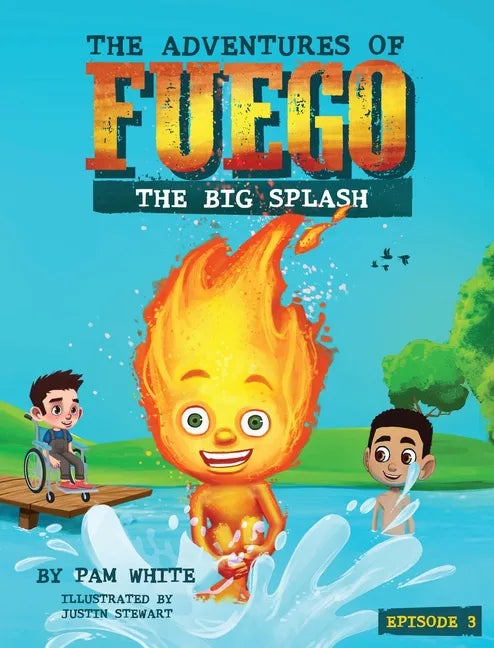 The Adventures of Fuego: The Big Splash - Hardcover