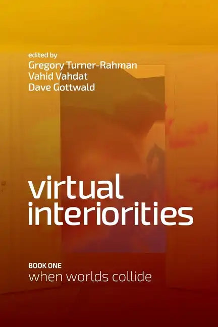 Virtual Interiorities: When Worlds Collide - Paperback