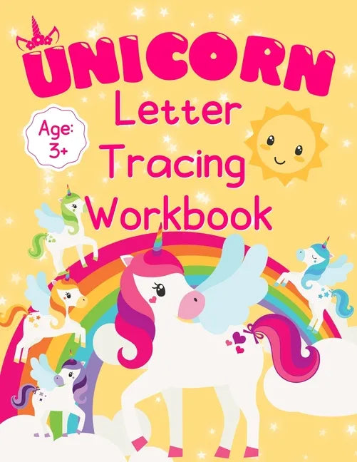 Unicorn Letter Tracing Workbook: Alphabet Tracing Book for Preschoolers Practice Writing Letters for Kids Ages 3+ Handwriting Practice Paper - Paperback