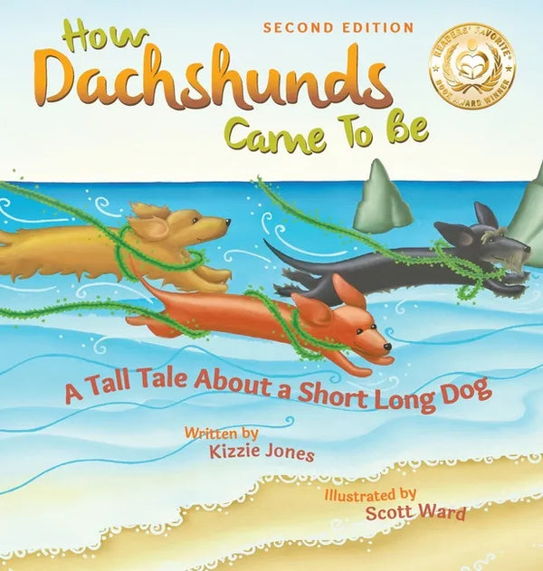 How Dachshunds Came to Be (Second Edition Hard Cover): A Tall Tale About a Short Long Dog (Tall Tales # 1) - Hardcover