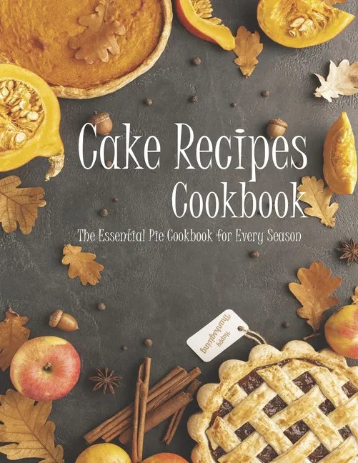 Cake Recipes: The book contains the recipes you need - Paperback