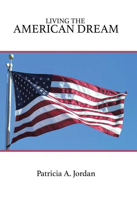 Living the American Dream - Hardcover