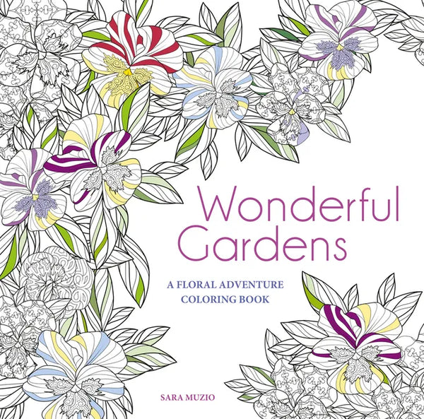 Wonderful Gardens: A Floral Adventure Coloring Book - Paperback