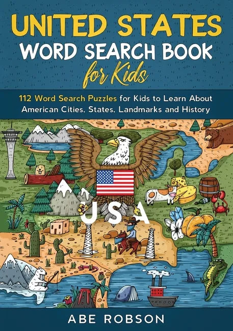 United States Word Search Book for Kids: 112 Word Search Puzzles for Kids to Learn About American Cities, States, Landmarks and History (Word Search f - Paperback