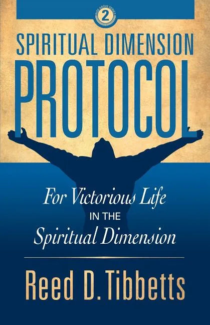 Spiritual Dimension Protocol: For Victorious Life in the Spiritual Dimension - Paperback