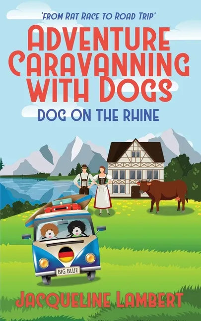 Dog on the Rhine: From Rat Race to Road Trip - Paperback