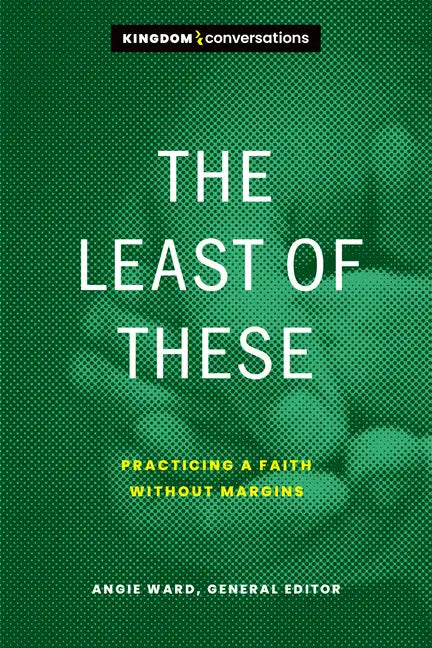 The Least of These: Practicing a Faith Without Margins - Paperback