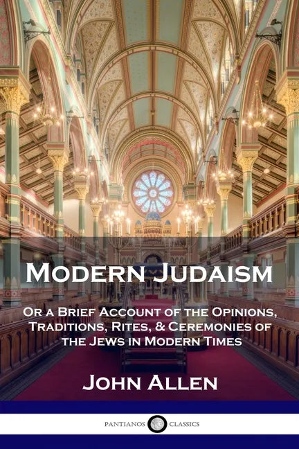 Modern Judaism: Or a Brief Account of the Opinions, Traditions, Rites, & Ceremonies of the Jews in Modern Times - Paperback