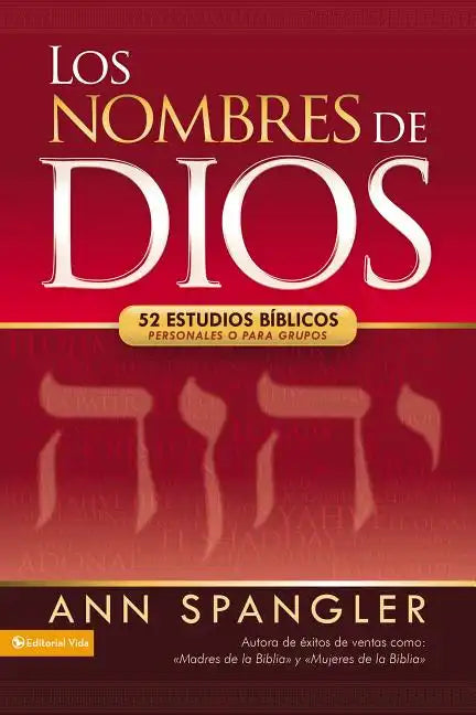 Los Nombres de Dios: 52 Estudios Bíblicos Personales O Para Grupos - Paperback