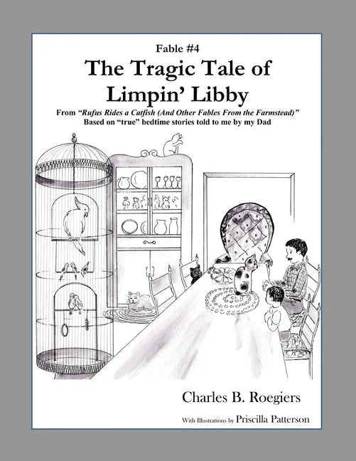 The Tragic Tale of Limpin' Libby [Fable 4]: (From Rufus Rides a Catfish & Other Fables From the Farmstead) - Paperback
