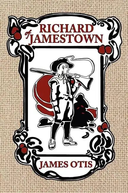Richard of Jamestown: A Story of Virginia Colony - Paperback