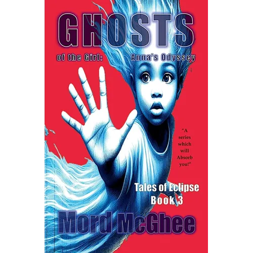 Ghosts of the Girl: Anna's Odyssey - Paperback