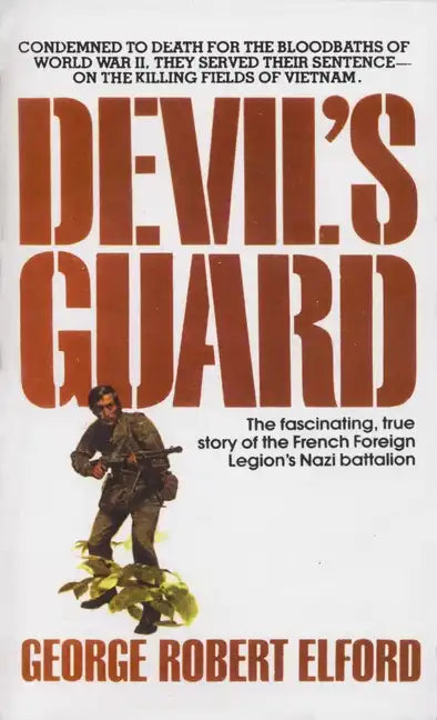Devil's Guard: The Fascinating, True Story of the French Foreign Legion's Nazi Battalion - Paperback