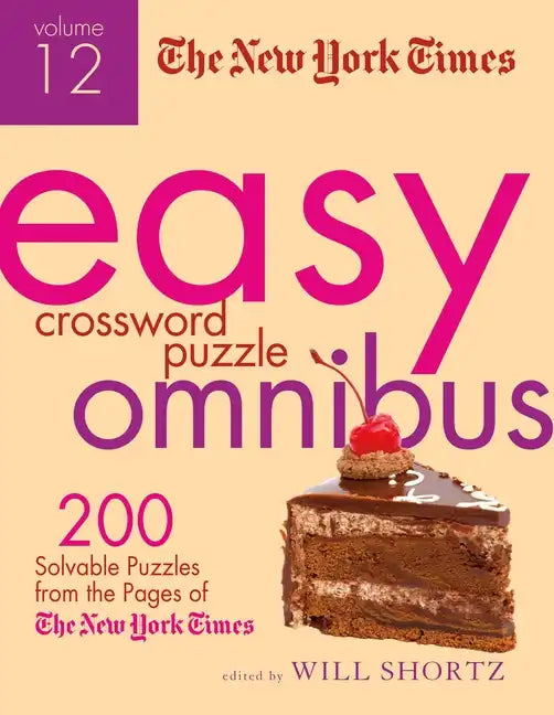 The New York Times Easy Crossword Puzzle Omnibus, Volume 12: 200 Solvable Puzzles from the Pages of the New York Times - Paperback