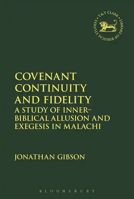 Covenant Continuity and Fidelity: A Study of Inner-Biblical Allusion and Exegesis in Malachi - Paperback