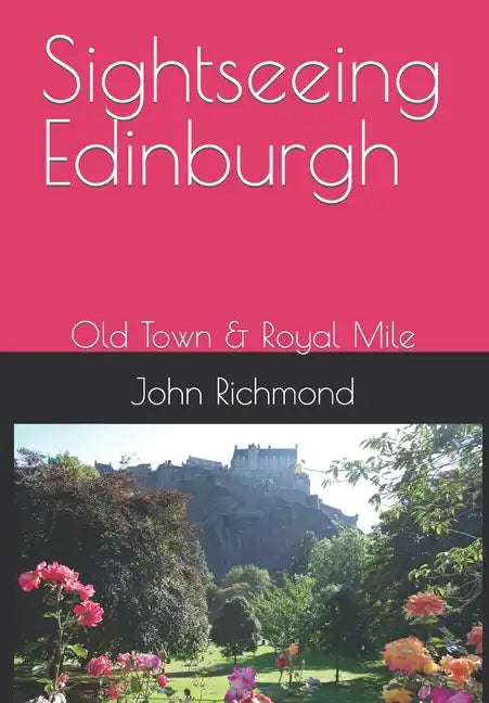 Sightseeing Edinburgh: Old Town & Royal Mile - Paperback