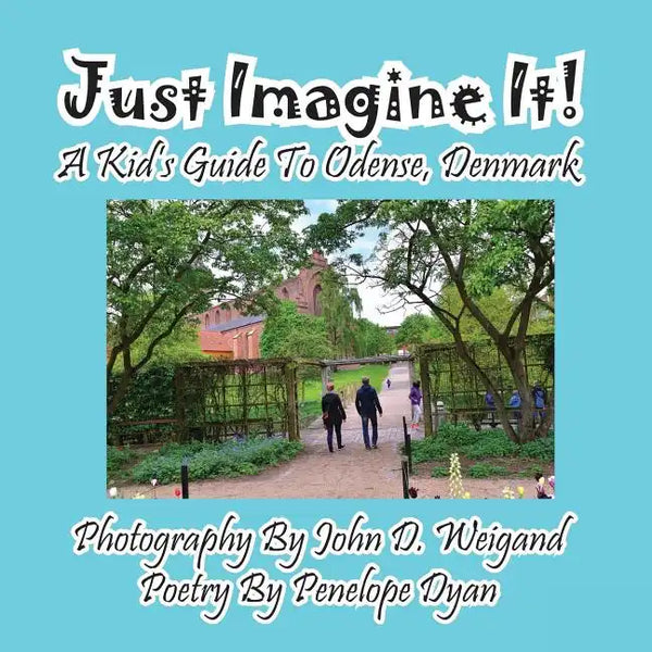 Just Imagine It! A Kid's Guide To Odense, Denmark - Paperback