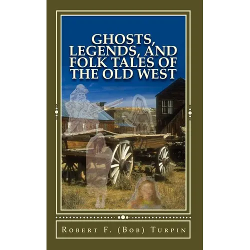 Ghosts, Legends, and Folk Tales of the Old West - Paperback
