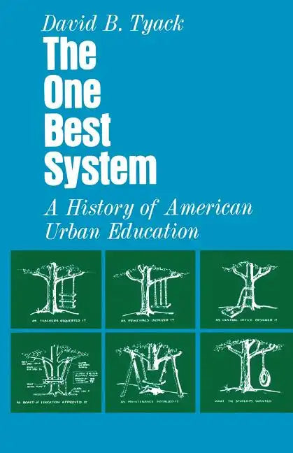 The One Best System: A History of American Urban Education - Paperback