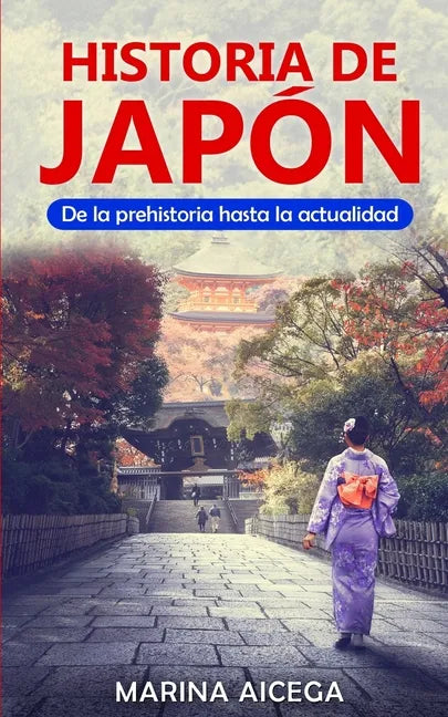 Historia de Japón: De la prehistoria hasta la actualidad - Paperback