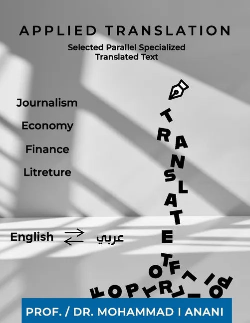 Applied Translation: Selected parallel specialized translated Texts: Journalism, economy, finance and literature - Paperback