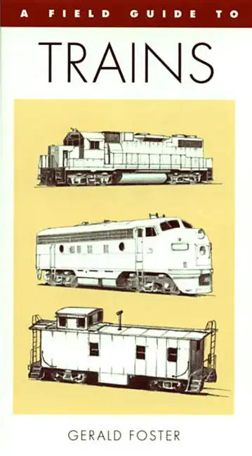A Field Guide to Trains of North America - Paperback