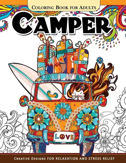 Camper Coloring Book for Adults: Let Color me the camping ! Van, Forest and Flower Design - Paperback
