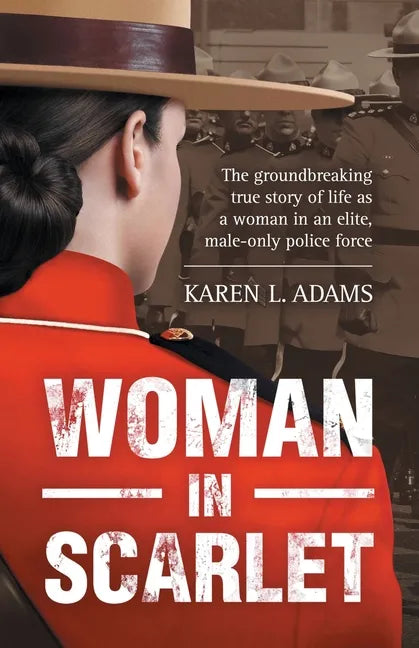 Woman In Scarlet: The groundbreaking true story of life as a woman in an elite, male-only police force - Paperback