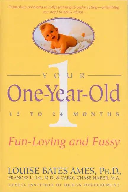Your One-Year-Old: The Fun-Loving, Fussy 12-To 24-Month-Old - Paperback