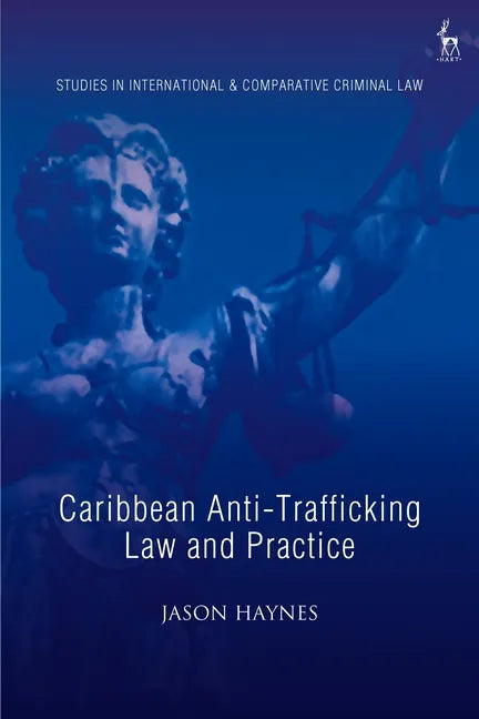 Caribbean Anti-Trafficking Law and Practice - Paperback