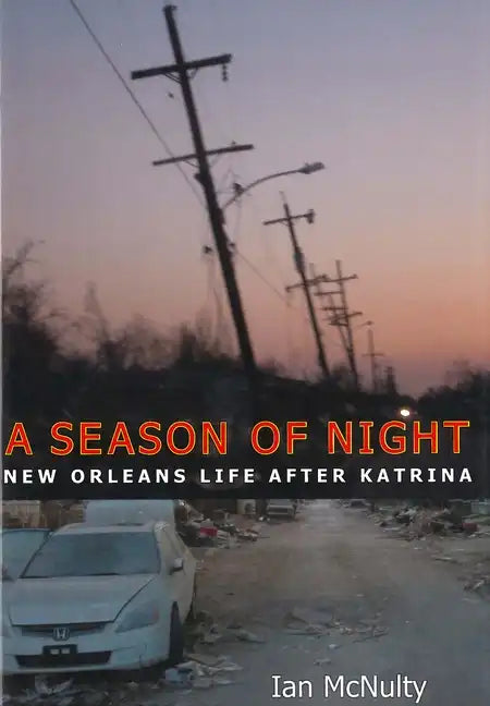 Season of Night: New Orleans Life After Katrina - Paperback