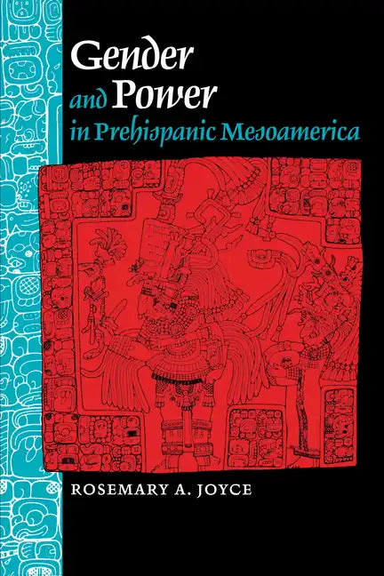 Gender and Power in Prehispanic Mesoamerica - Paperback