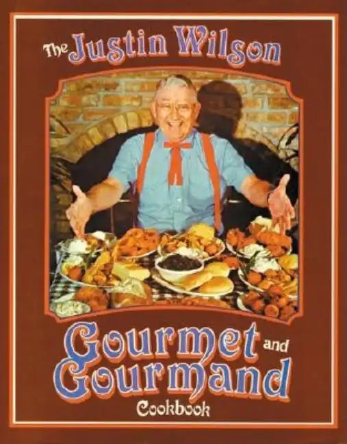 The Justin Wilson Gourmet and Gourmand Cookbook - Hardcover