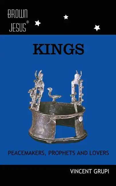 Kings: Peacemakers, Prophets and Lovers - Paperback